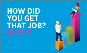 The 'How Did You Get That Job?' podcast from Hays: Series 1 recap (Part 1)